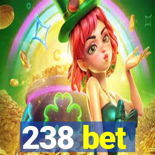 238 bet